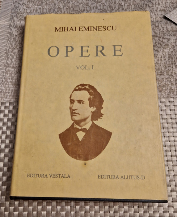 Poezii tiparite in timpul vietii vol. 1 Mihai Eminescu editia Perpessicius 1994