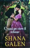 Shana Galen - Craiul pe care il iubesc
