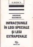 GHEORGHE DIACONESCU - INFRACTIUNILE IN LEGI SPECIALE SI LEGI EXTRAPENALE