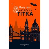 A kupol&aacute;k titka - M&eacute;sz&ouml;ly &Aacute;gnes