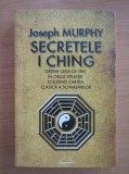 Secretele I - Ching - Joseph Murphy