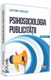 Psihosociologia publicitatii - Septimiu Chelcea