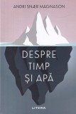 Andri Snaer Magnason - Despre timp si apa