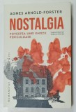 NOSTALGIA , POVESTEA UNEI EMOTII PERICULOASE de AGNES ARNOLD - FORSTER , 2025