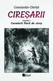 Ciresarii. 5 volume/Constantin Chirita