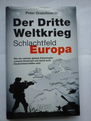 Der Dritte Weltkrieg Schlachtfeld EUROPA - Peter ORZECHOWSKI foto