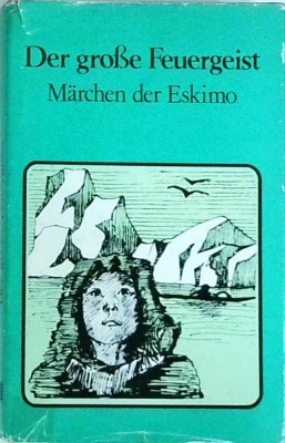 Marchen der Eskimo - Der grobe Feuergeist foto