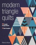Modern Triangle Quilts: 70 Graphic Triangle Blocks 11 Bold Samplers