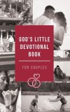 God&#039;s Little Devotional Book for Couples