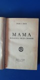 Myh 543f - PEARL S BUCK - MAMA - ROMANUL VIETII CHINEZE - ED INTERBELICA