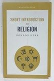 SHORT INTRODUCTION TO RELIGION by GORDON KERR , 2019