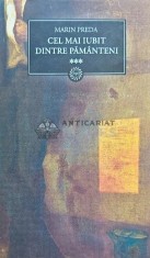 Cel mai iubit dintre pamanteni (volumul 3) - 2009 - Marin Preda (AP80)