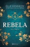 Rebela, Elle Kennedy - Editura Bookzone