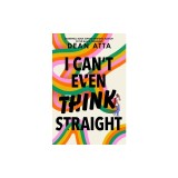 I Can't Even Think Straight