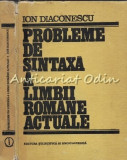 Probleme De Sintaxa A Limbii Romane Actuale - Ion Diaconescu