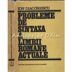 Probleme De Sintaxa A Limbii Romane Actuale - Ion Diaconescu