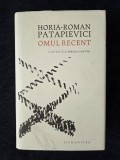 Horia-Roman Patapievici &ndash; Omul recent (ed. cartonata)