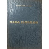 Mihail Sadoveanu - Nada florilor (Editia: 1994)
