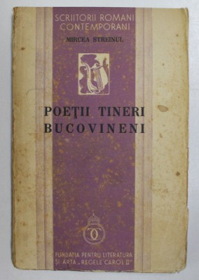 POETII TINERI BUCOVINENI de MIRCEA STREINUL , CU 14 PORTRETE IN PENITA DE RUDOLF RYBICZKA , 1938 foto