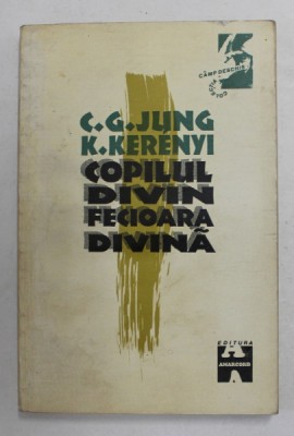 COPILUL DIVIN/ FECIOARA DIVINA de C.G. JUNG SI K. KERENY, TIMISOARA 1994 foto