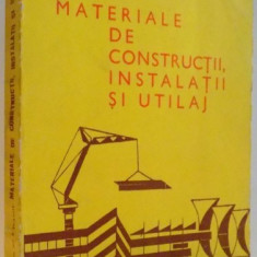 MATERIALE DE CONSTRUCTII , INSTALATII SI UTILAJ de IGOR IVANOV , 1975