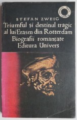 Triumful si destinul tragic al lui Erasm din Rotterdam - Stefan Zweig