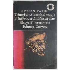 Triumful si destinul tragic al lui Erasm din Rotterdam - Stefan Zweig