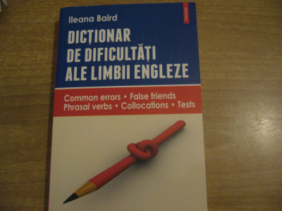 Ileana Baird - Dictionar de dificultati ale limbii engleze foto