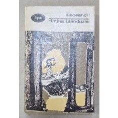 FANTANA BLANDUZIEI de VASILE ALECSANDRI , TEATRU , VOLUMUL II : DRAME , 1973
