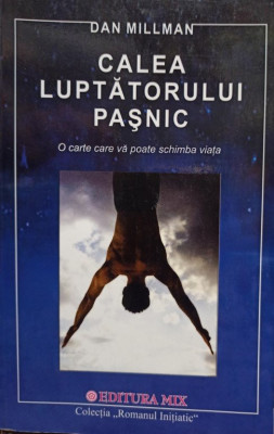 Dan Millman - Calea luptatorului pasnic (2005) foto