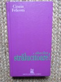 ABSOLUT STRALUCITOARE ! DE LA ROCHIA NEAGRA LA CAMASA ALBA , CELE 10 ELEMENTE OBLIGATORII DIN GARDEROBA UNEI FEMEI de CINZIA FELICETTI , 2007