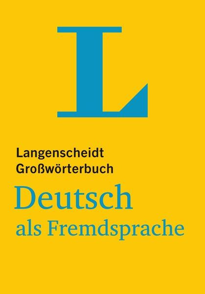 Langenscheidt Gro&szlig;w&ouml;rterbuch Deutsch als Fremdsprache - f&uuml;r Studium und Beruf
