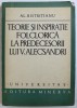 TEORIE SI INSPIRATIE FOLCLORICA LA PREDECESORII LUI V . ALECSANDRI de AL. BISTRITIANU , 1977