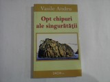 OPT CHIPURI ALE SINGURATATII Povestiri - Vasile ANDRU (dedicatie si autograf)