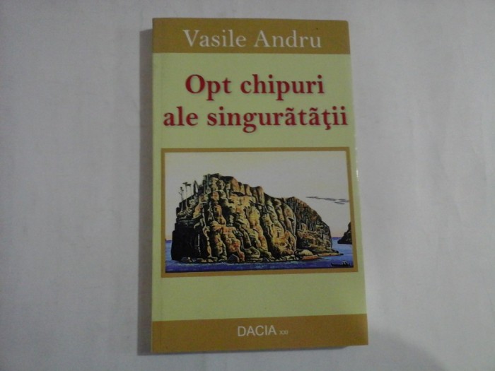 OPT CHIPURI ALE SINGURATATII Povestiri - Vasile ANDRU (dedicatie si autograf)