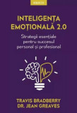 Inteligența emoțională 2.0 - Paperback brosat - Travis Bradberry, Jean Greaves - Litera