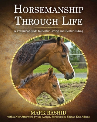 Horsemanship Through Life: A Trainer&amp;#039;s Guide to Better Living and Better Riding foto