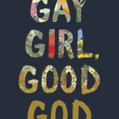 Gay Girl, Good God: The Story of Who I Was, and Who God Has Always Been