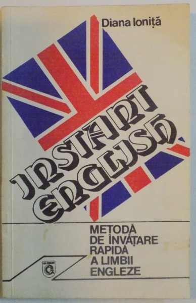 INSTANT ENGLISH METODA DE INVATARE RAPIDA A LIMBII ENGLEZA de DIANA ...