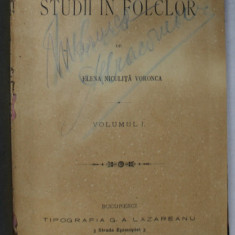 STUDII IN FOLCLOR de Elena Niculita Voronca , volumul I , Bucuresti , Tipografia G.A.Lazareanu , 1908
