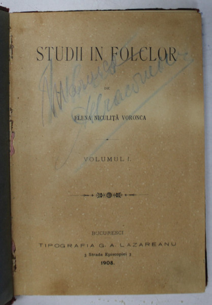 STUDII IN FOLCLOR de Elena Niculita Voronca , volumul I , Bucuresti , Tipografia G.A.Lazareanu , 1908