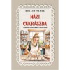 H&aacute;zi czukr&aacute;szda - N&eacute;lk&uuml;l&ouml;zhetetlen k&eacute;zik&ouml;nyv a h&aacute;ztart&aacute;sban - Kov&aacute;cs Ter&eacute;z