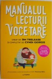 Manualul lecturii cu voce tare - Jim Trelease, Cyndi Giorgis - Pedagogie, carte noua/anticariat
