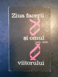 PAUL LUTH - ZIUA FACERII SI OMUL VIITORULUI