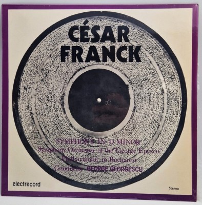 Cewsar Franck. George Georgescu - Symphony In D Minor = Sinfonia In Re minor NM / NM vinil LP disc Electrecord Romania muzica clasica foto