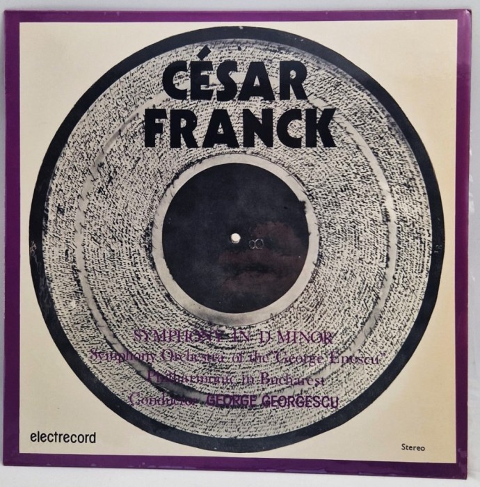 Cewsar Franck. George Georgescu - Symphony In D Minor = Sinfonia In Re minor NM / NM vinil LP disc Electrecord Romania muzica clasica