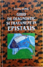 Ghid de diagnostic si tratament in epistaxis - Viorel Zainea