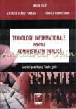 Cumpara ieftin Tehnologii Informationale Pentru Administratia Publica - Maria Filip