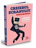 Creierul ecranului - Paperback brosat - Anders Hansen, Mats W&auml;nblad - Publica