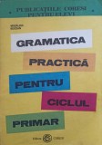 Gramatica Practica Ciclul Primar - Madalina Bogdan, Coresi 1994, Romana, Paperback